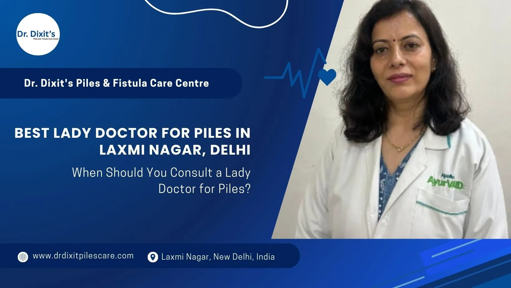 Best Lady Doctor for Piles in Laxmi Nagar Delhi